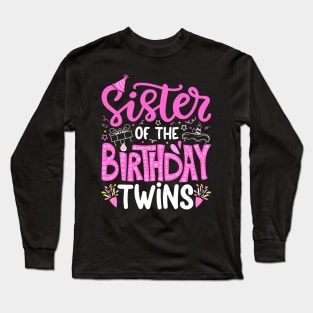 Sister Of The Birthday Twins Long Sleeve T-Shirt